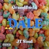 GrandBuda、JT Soul - DALE (Explicit)