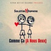 Salatiel、Daphne - Comme ça (À nous deux)