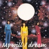 Dream - My will