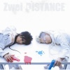 Zwei - DISTANCE