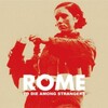Rome - To Die Among Strangers