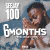 SeeJay100 - 6 MONTHS (Explicit)