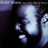 Barry White - Let the Music Play