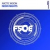 Arctic Moon - Neon Nights (Original Mix)