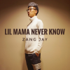 Zang Jay - Lil Mama Never Know