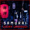 Lucky Laidouci - Samurai (Explicit)