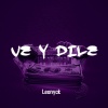 Leonyck、FERO - Ve Y Dile