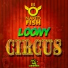 Naked Fish - Loony Circus