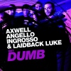 Axwell、Steve Angello、ingrosso、Laidback Luke《Get Dumb (Radio Edit)》[MP3/LRC]