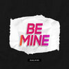 Dualmind - Be Mine