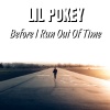 Lil Pokey - Before I Run out of Time (Explicit)