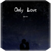 嗨talent、菟慕思2mousse - 菟慕思2mousse-Only Love (嗨talent / 菟慕思2mousse remix)