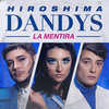 Hiroshima Dandys - La Mentira