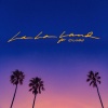Bryce Vine、OVAN - La La Land (feat. OVAN)