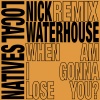 Local Natives - When Am I Gonna Lose You (Nick Waterhouse Dub Remix)