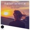 naturtalente - When the Lights Go Down