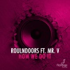 roul and doors、Mr. V《How We Do It (Extended Mix)》[MP3/LRC]