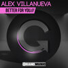 Alex Villanueva - Better for You