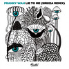 Franky Wah、Sirkea - Lie To Me (Sirkea Remix)