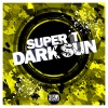 Super T - Dark Sun