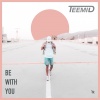TEEMID - Be with You