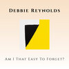 debbie reynolds - Am I That Easy to Forget?