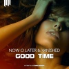 Vanished、Now O Later - Good Time