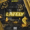 LB SPIFFY - Lately (Explicit)
