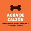 Kartru、Diego Arias、Jeanpijam、Jcortega、Alonsex - Agua De Calzón (Explicit)