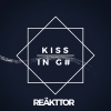 REÄKTTOR - Kiss In G#