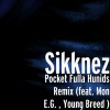 Young Breed、Sikknez、Mon E.G. - Pocket Fulla Hunids Remix (feat. Mon E.G. , Young Breed)(Explicit)