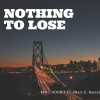 King Doobie、Marc E. Bassy - Nothing to Lose (feat. Marky Bassy)(Explicit)