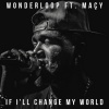 Wonderloop、Maçy - If I'll Change My World