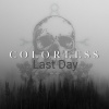 colorless - Last Day (Explicit)