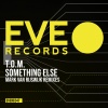 T.O.M. - Something Else (Mark Van Rijswijk Remix)