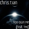Chris.T.Ian、TMC - You Own Me (feat. Tmc)