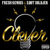 Fresh Genius、S.Dot Soldjer - Clever (Explicit)