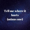 Jamloudnow - Tell Me Where It Hurts (Minus One)