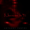 Anthony Santos - Necesito De Ti
