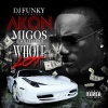 D.J.Funky、Solo Lucci、Migos、Akon - Whole Lot (feat. Akon, Migos & Solo Lucci)(Explicit)