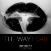 Destiny、infinity《The Way I Dab (feat. Destiny)(Explicit)》[MP3/LRC]