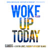 Kenny Blanco、Vaughn P、CANDIS、Deitrick Haddon - Woke up Today (feat. Canton Jones, Vaughn P & Kenny Blanco)