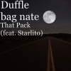 Starlito、Duffle Bag Nate - That Pack (feat. Starlito)(Explicit)
