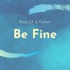 Raaj Sa、DJ Cosher - Be Fine