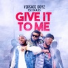 Skales、Versace Boyz - Give It to Me (feat. Skales)