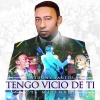 Anthony Santos - Tengo Vicio De Ti