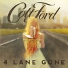 Colt Ford《4 Lane Gone》[MP3/LRC]