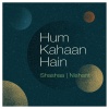 Nishant Nagar、Shashaa Tirupati - Hum Kahaan Hain
