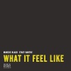 Marcus Black、Stacy Barthe - What It Feel Like (feat. Stacy Barthe)(Explicit)