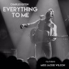 Charles Esten、Miss Jackie Wilson - Everything to Me (feat. Miss Jackie Wilson)